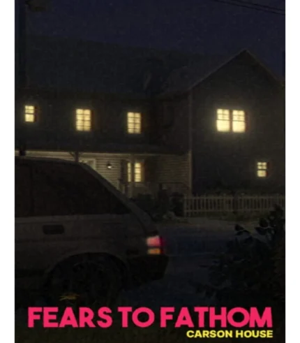 Fears to Fathom Carson House