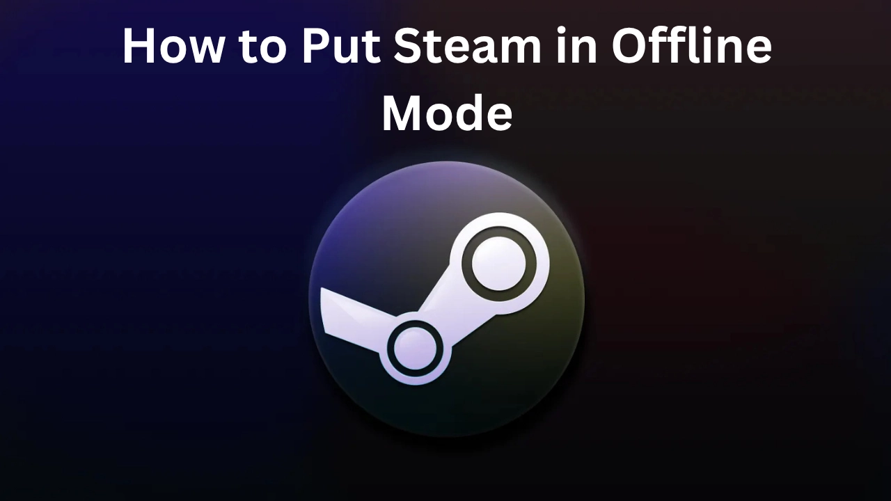 How to Put Steam in Offline Mode
